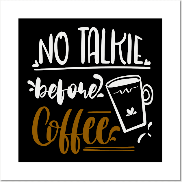 No Talkie Before Coffee Wall Art by Fox1999